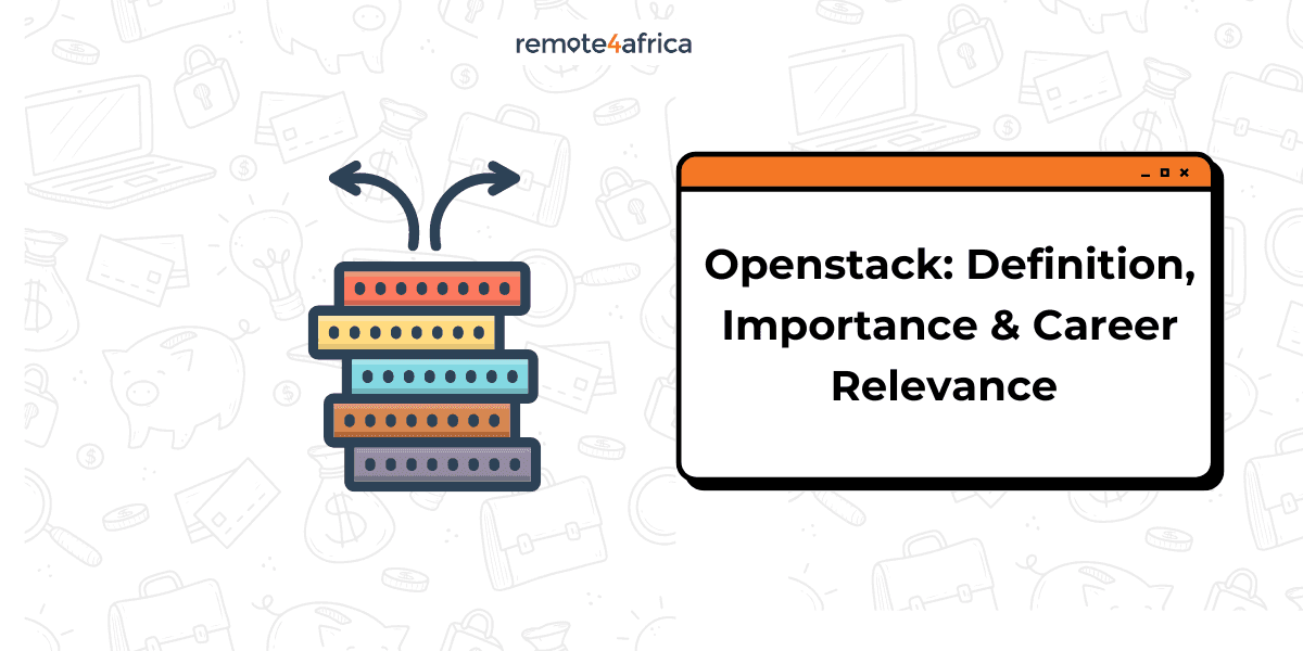 Openstack: Definition, Importance and Career Relevance